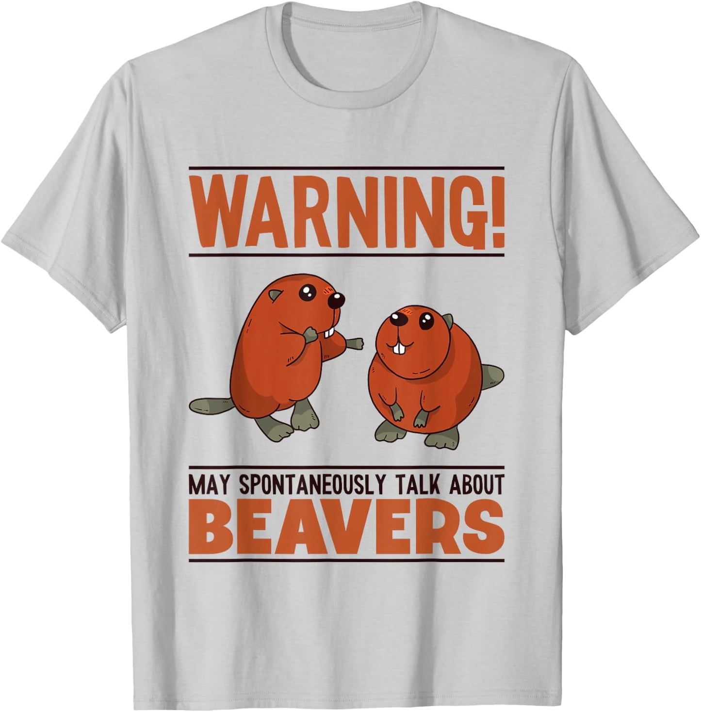 May Spontaneously Talk About Beavers North American Beaver T-Shirt - T-Shirt | Ash