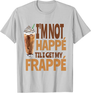 Happy Frappe Coffee Pun, Funny Iced Coffee Drink T-Shirt - T-Shirt | Ash