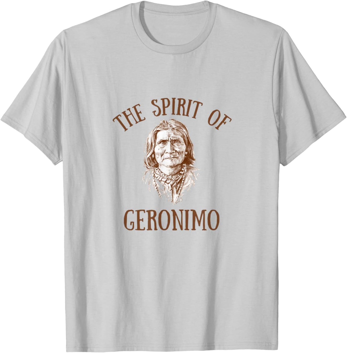 Geronimo The Spirit of Geronimo Indian Native American T-Shirt - T-Shirt | Ash