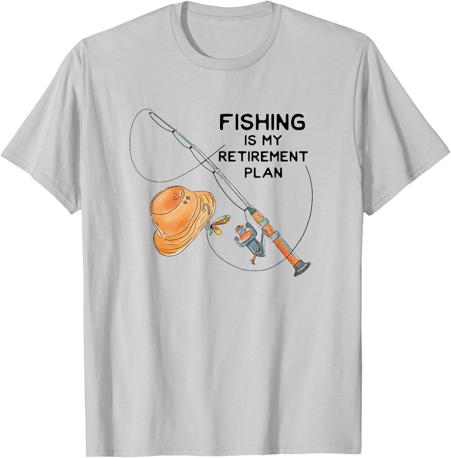 Fishing Is My Retirement Plan - Fun Retired Gift T-Shirt - T-Shirt | Ash