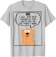 Dad I Will Just Keep Staring At You Until You Do The Thing T-Shirt - T-Shirt | Ash