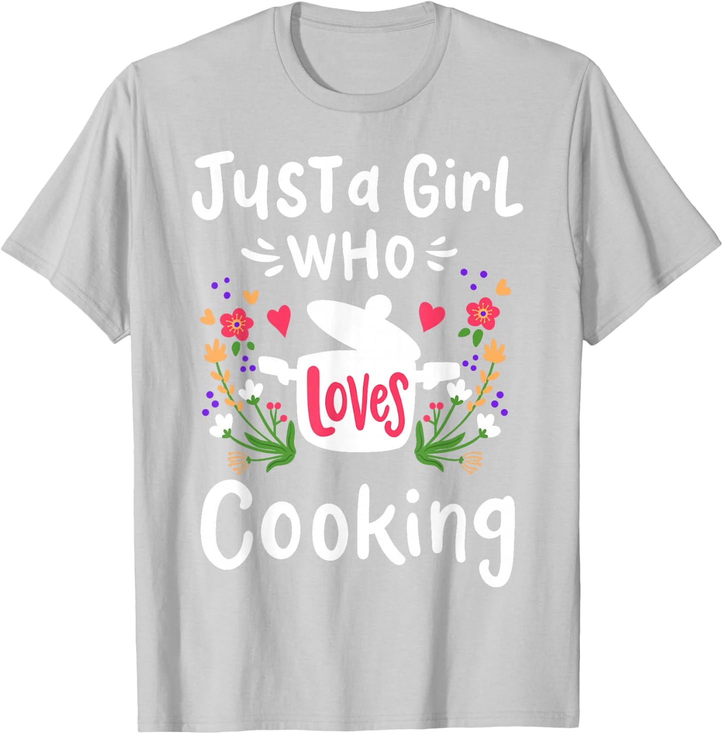 Cooking Chef Cook Just A Girl Who Loves Cooking Cute Gift T-Shirt - T-Shirt | Ash