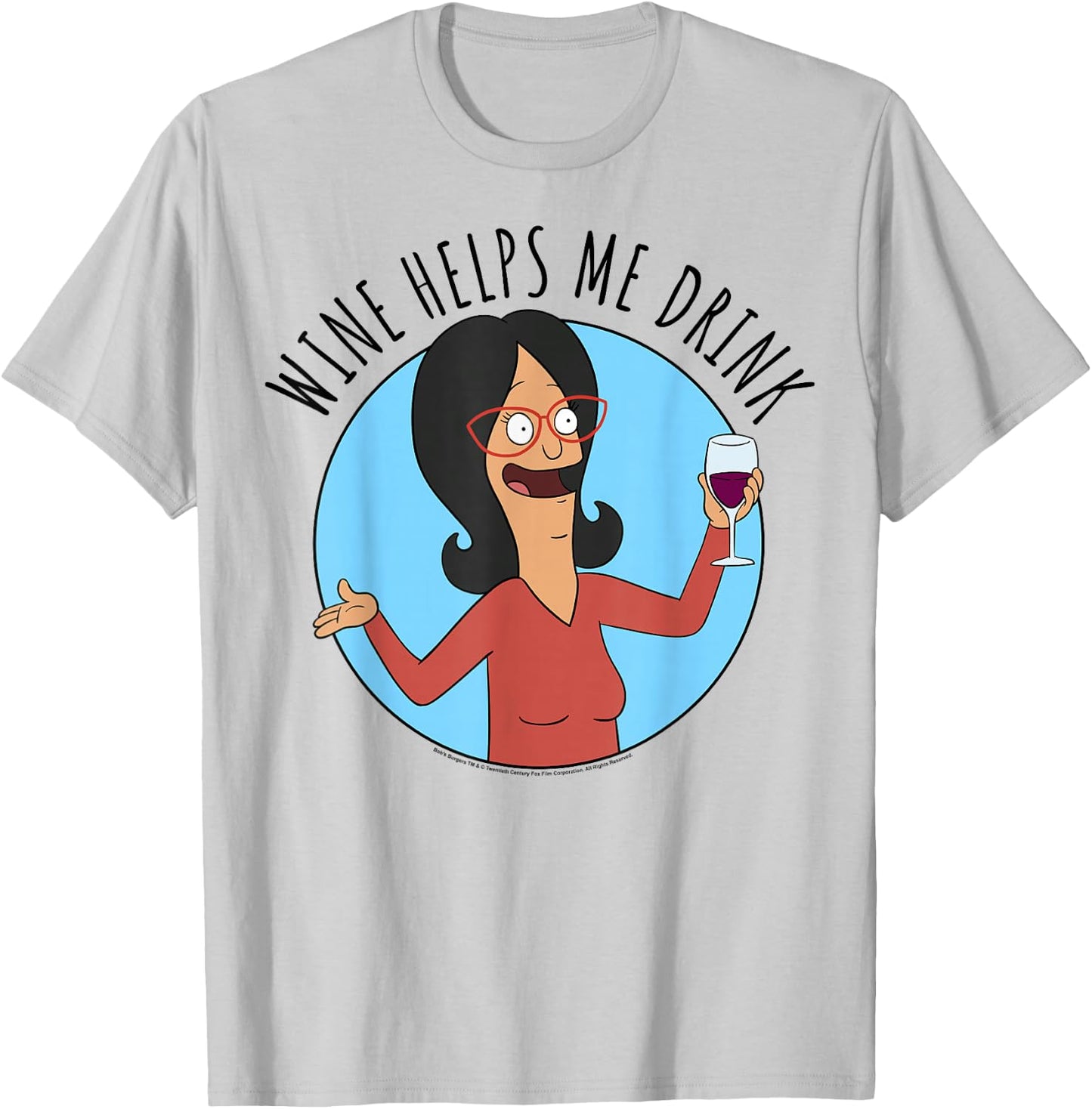 Bob's Burgers Linda Wine Helps Me Drink T-Shirt - T-Shirt | Ash