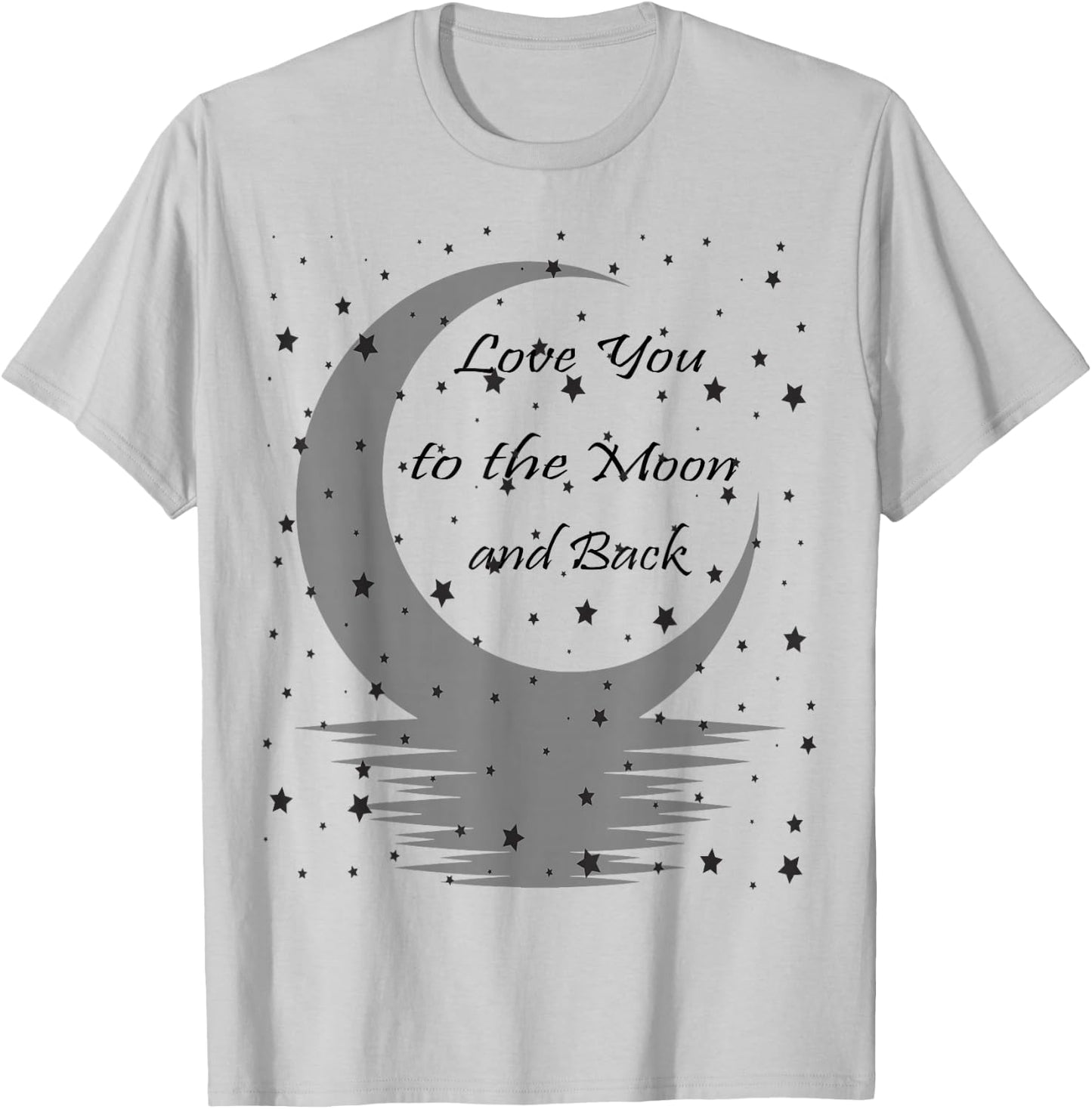 Love You to the Moon and Back T-Shirt - T-Shirt | Ash