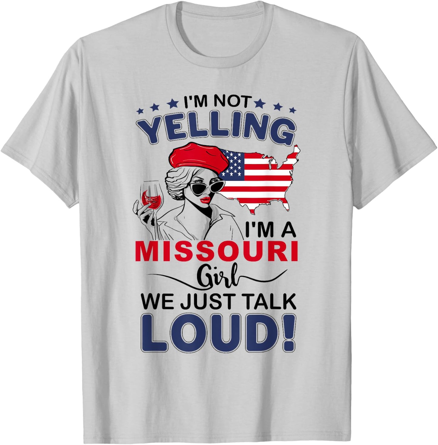 I'm Not Yelling I'm A Missouri Girl We Just Talk Loud T-Shirt - T-Shirt | Ash