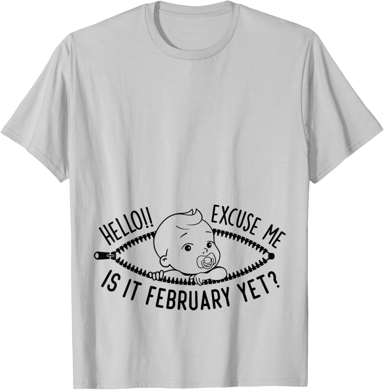 Excuse Me Is It February Yet Pregnancy Baby Announcement T-Shirt - T-Shirt | Ash