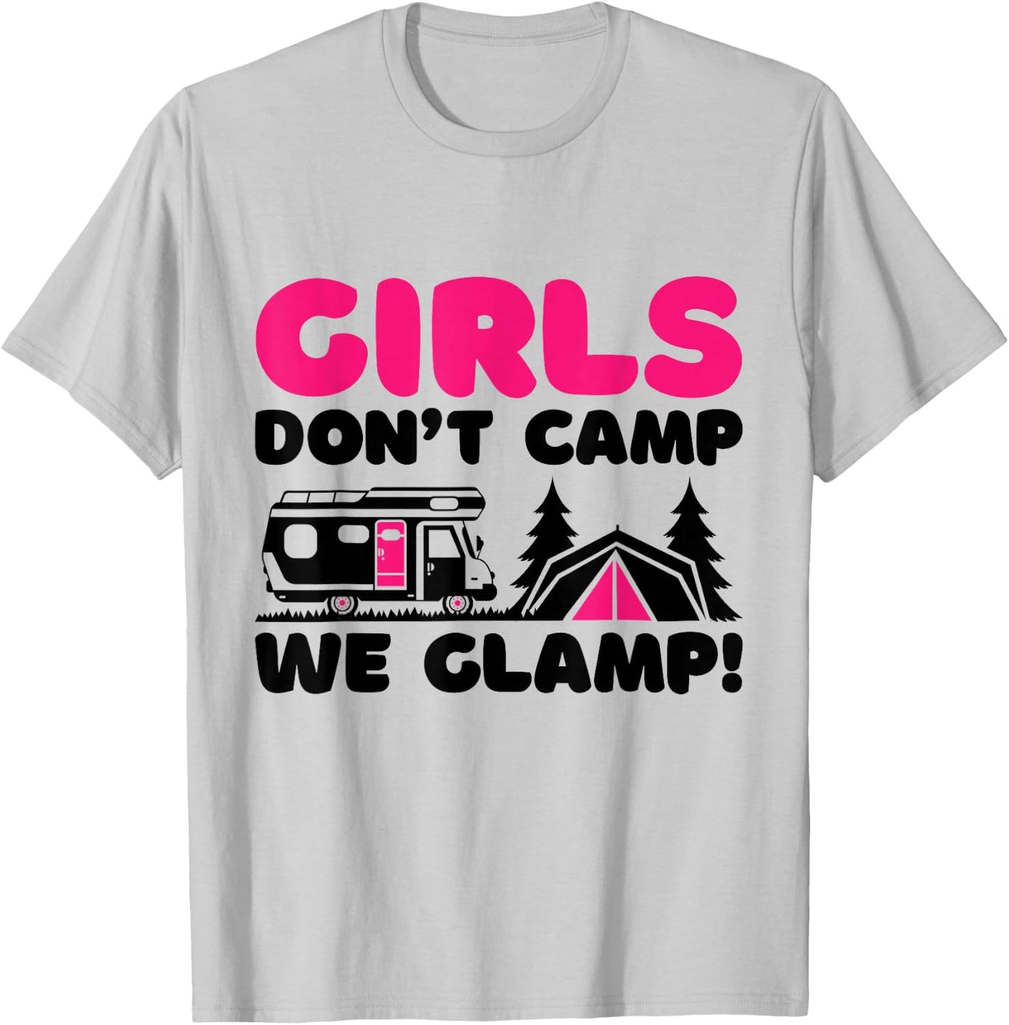 Girls Don't Camp We Glamp, Camper Girl Glamper Camping T-Shirt - T-Shirt | Ash