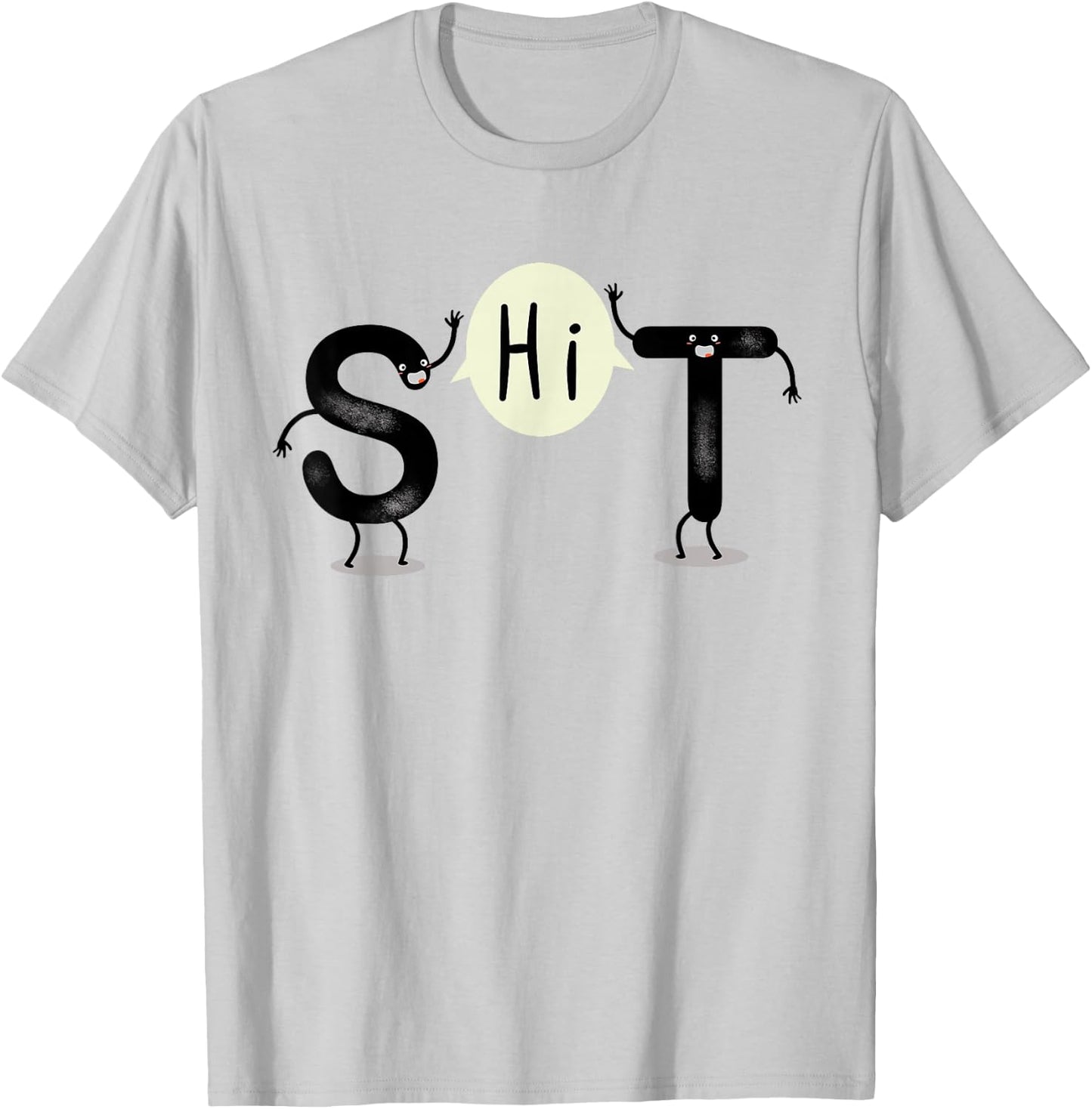 S and T Say Hi (S.H.I.T) Funny Hi and Hello T-Shirt - T-Shirt | Ash