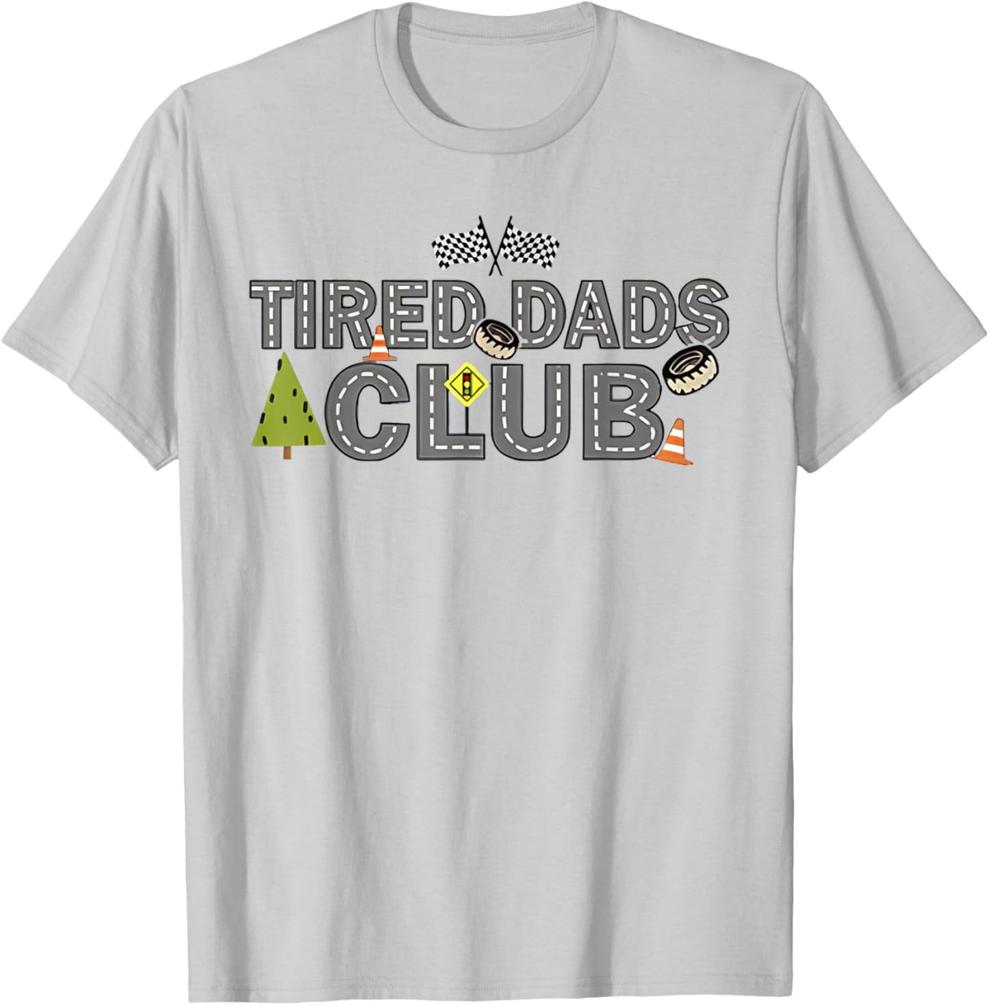 Tired Dads Club (2 Sided) Car Race Track On Dad Daddy T-Shirt - T-Shirt | Ash