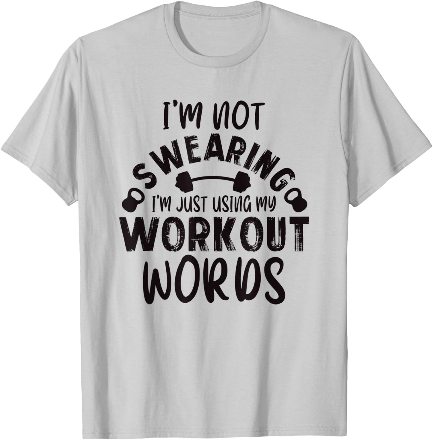Funny Workout Gym Quote Weightlifting Exercise Bodybuilding T-Shirt - T-Shirt | Ash