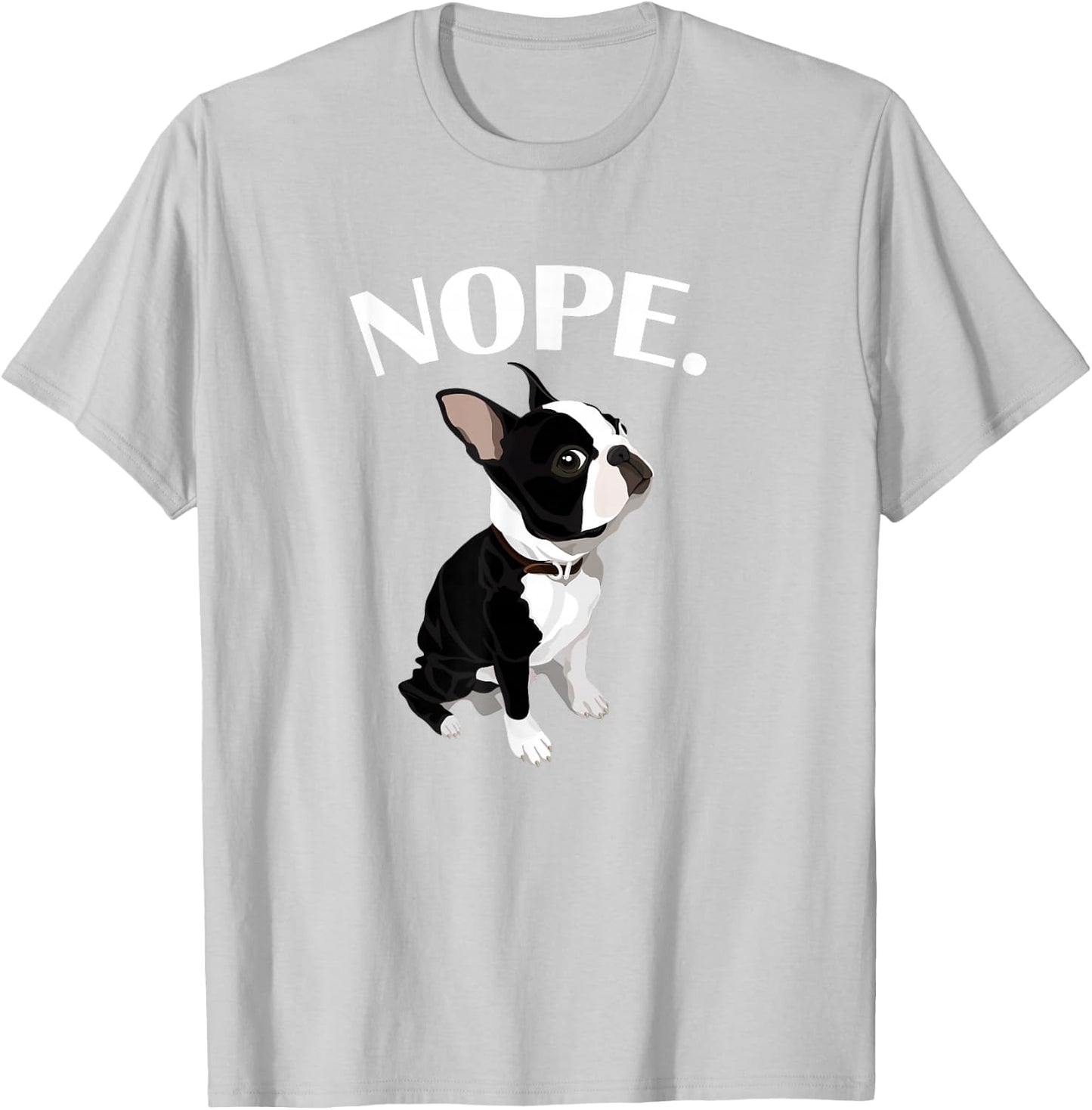 Love Nope Boston Terrier Dog Lover T-Shirt - T-Shirt | Ash