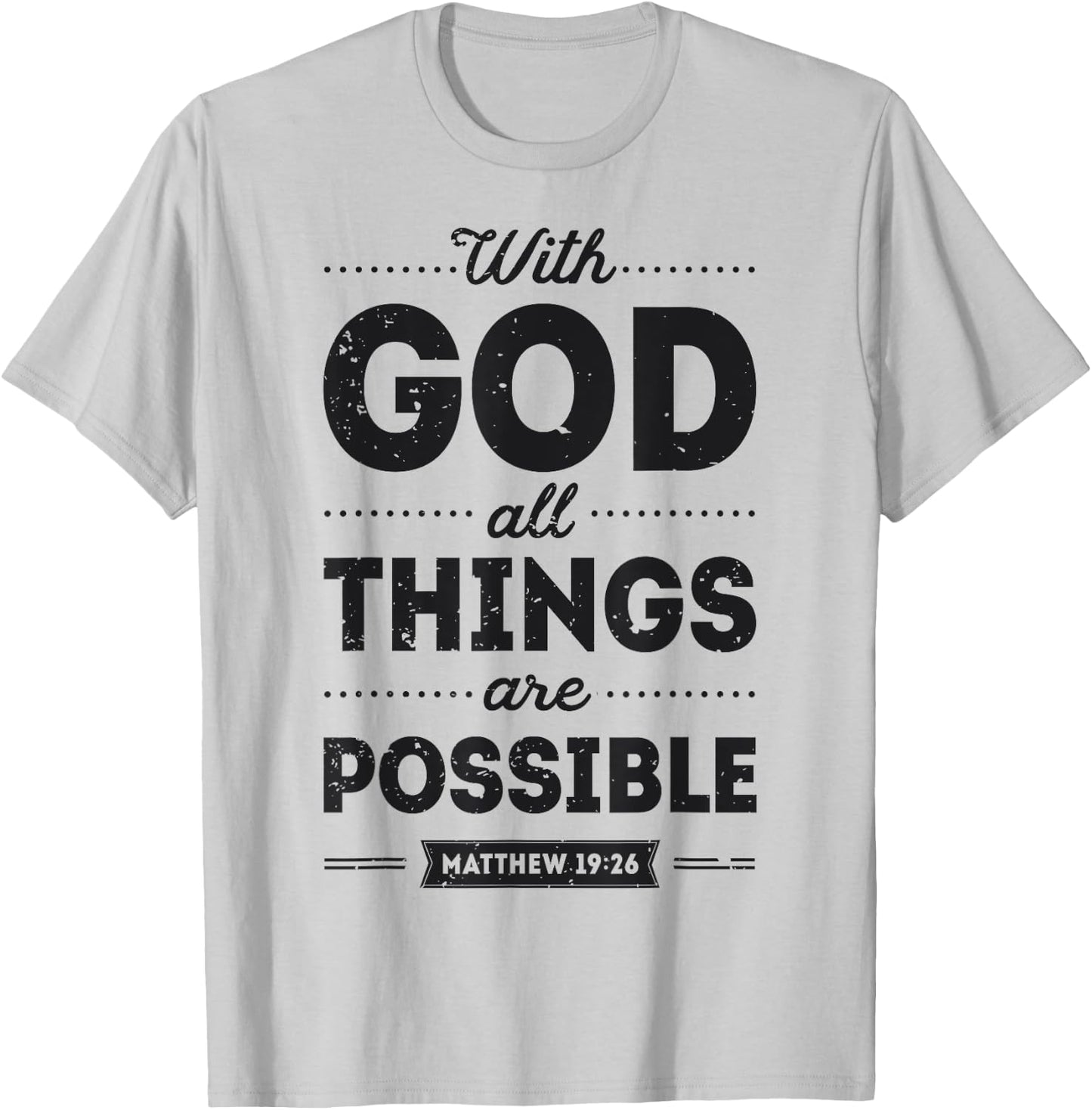 With God All Things Are Possible Christian Men Women Gifts T-Shirt - T-Shirt | Ash
