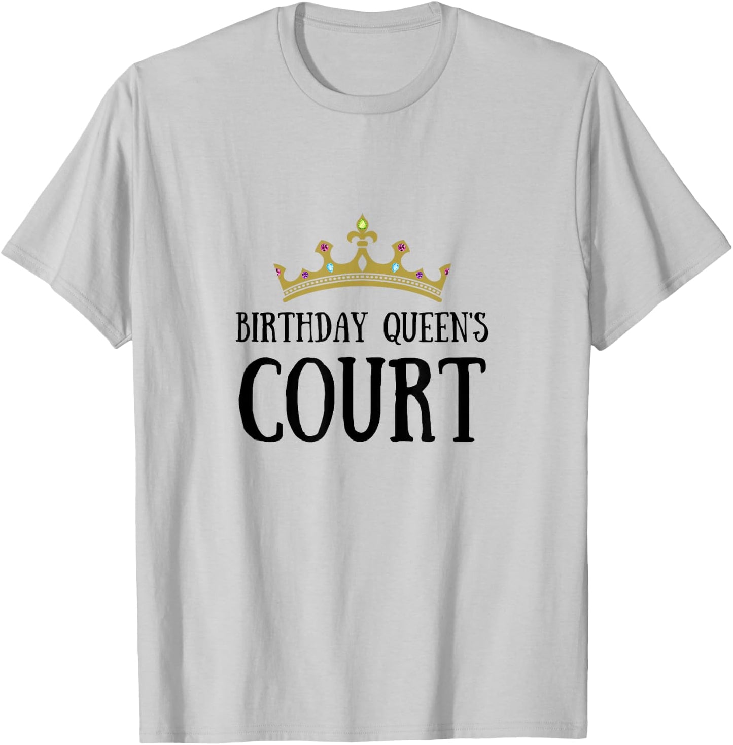 Birthday Girl Birthday Queen Court Royal Court Friends Crown T-Shirt - T-Shirt | Ash