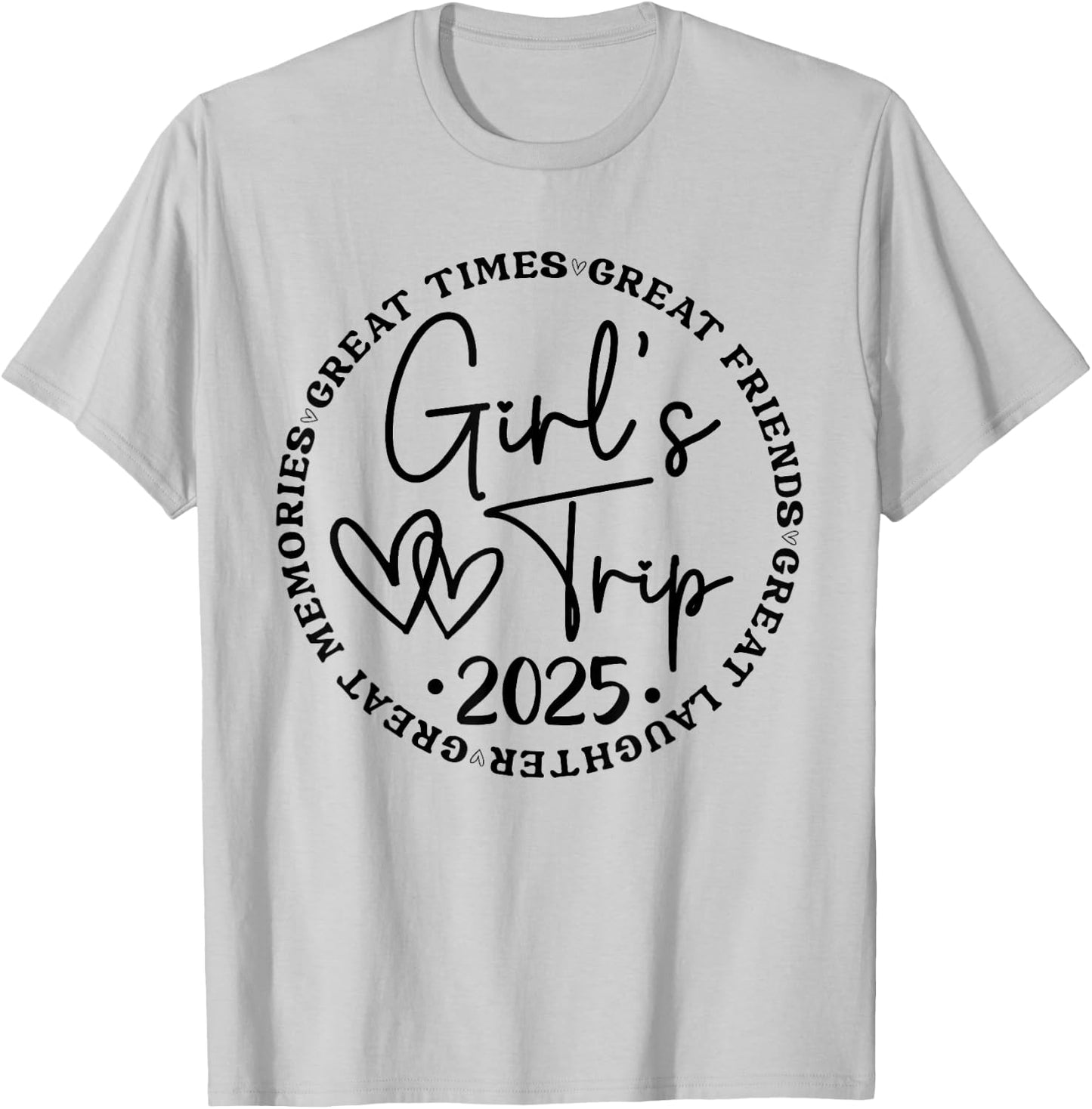 Girls Trip 2025 Women Weekend Vacation Matching for Birthday T-Shirt - T-Shirt | Ash