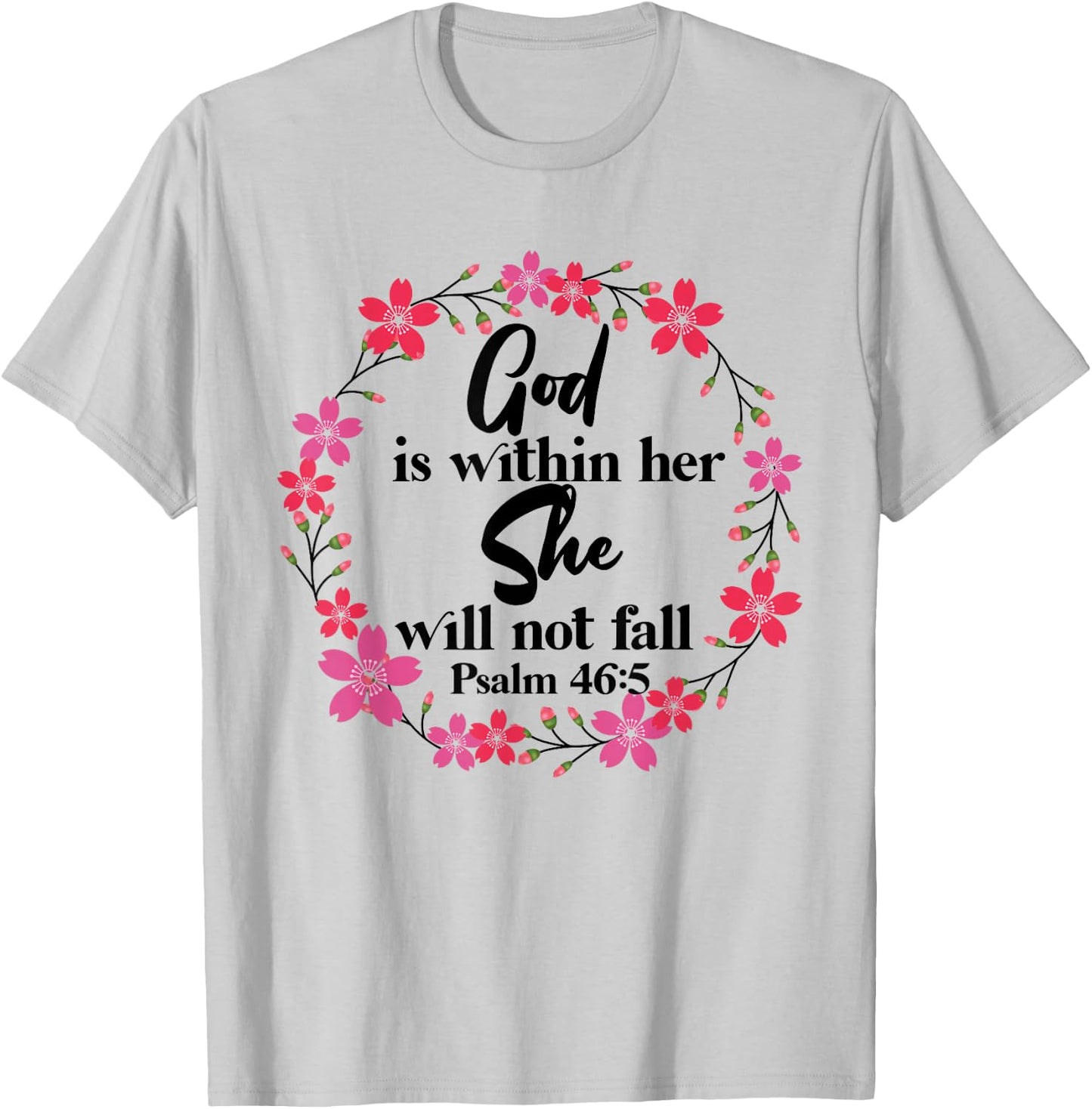 Christian Bible Verse Psalm 46:5 Flower T-Shirt - T-Shirt | Ash