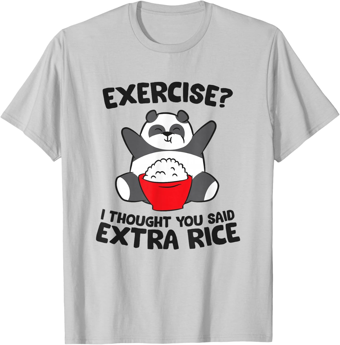 Panda Exercise I Thought You Said Extra Rice T-Shirt - T-Shirt | Ash