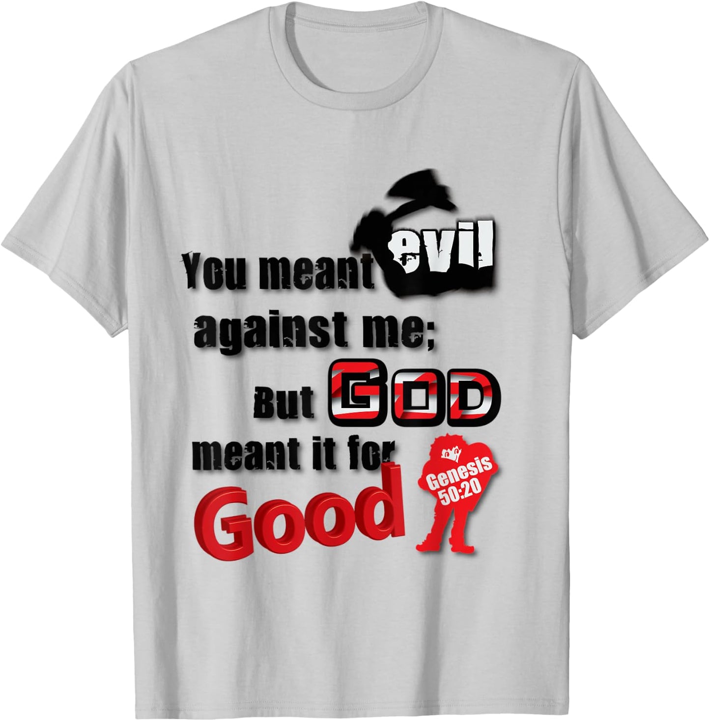 You Meant Evil T-Shirt - T-Shirt | Ash