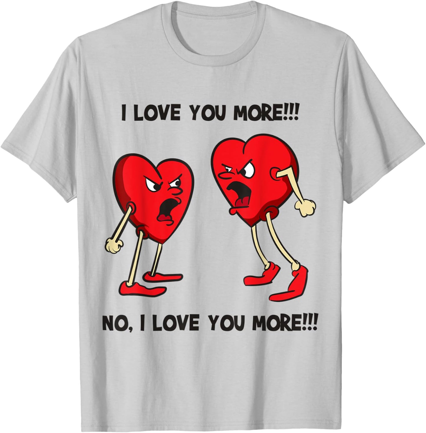 I Love You More, No I Love You More Funny Hearts Arguing T-Shirt - T-Shirt | Ash