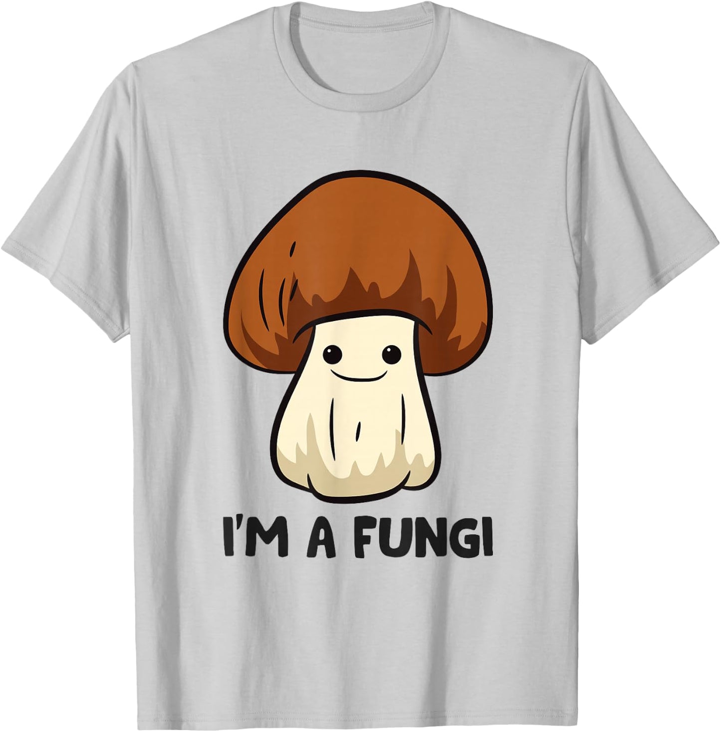 I'm A Fun Guy Fungi Mushroom Mycology Mushrooms T-Shirt - T-Shirt | Ash