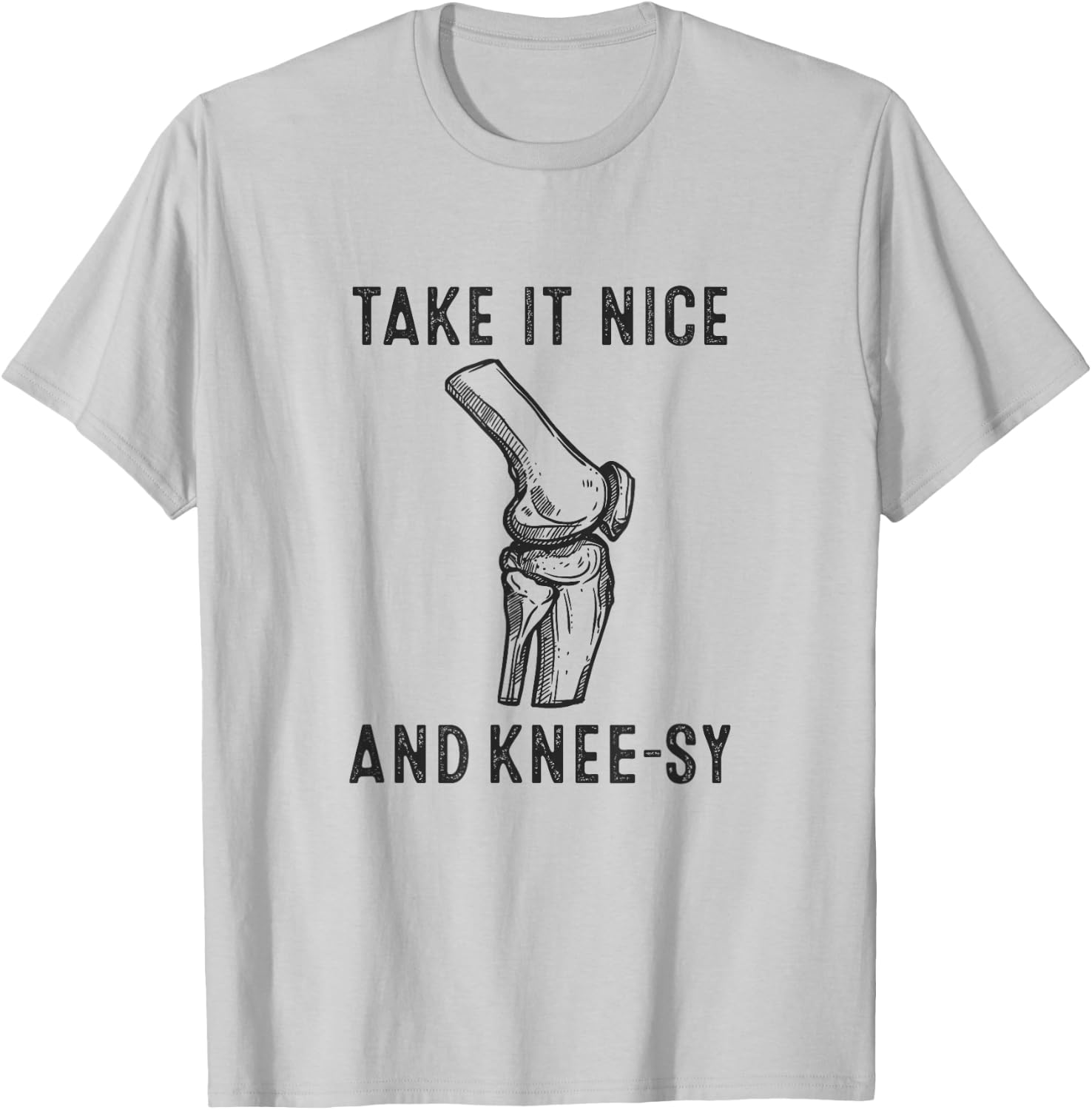 Take It Nice and Knee-sy, Funny Knee Injury T-Shirt - T-Shirt | Ash