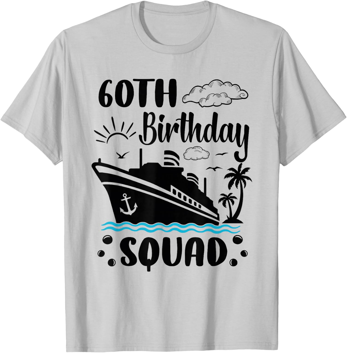 60th Birthday Cruise Vacation 2024 Cruise matching group T-Shirt - T-Shirt | Ash