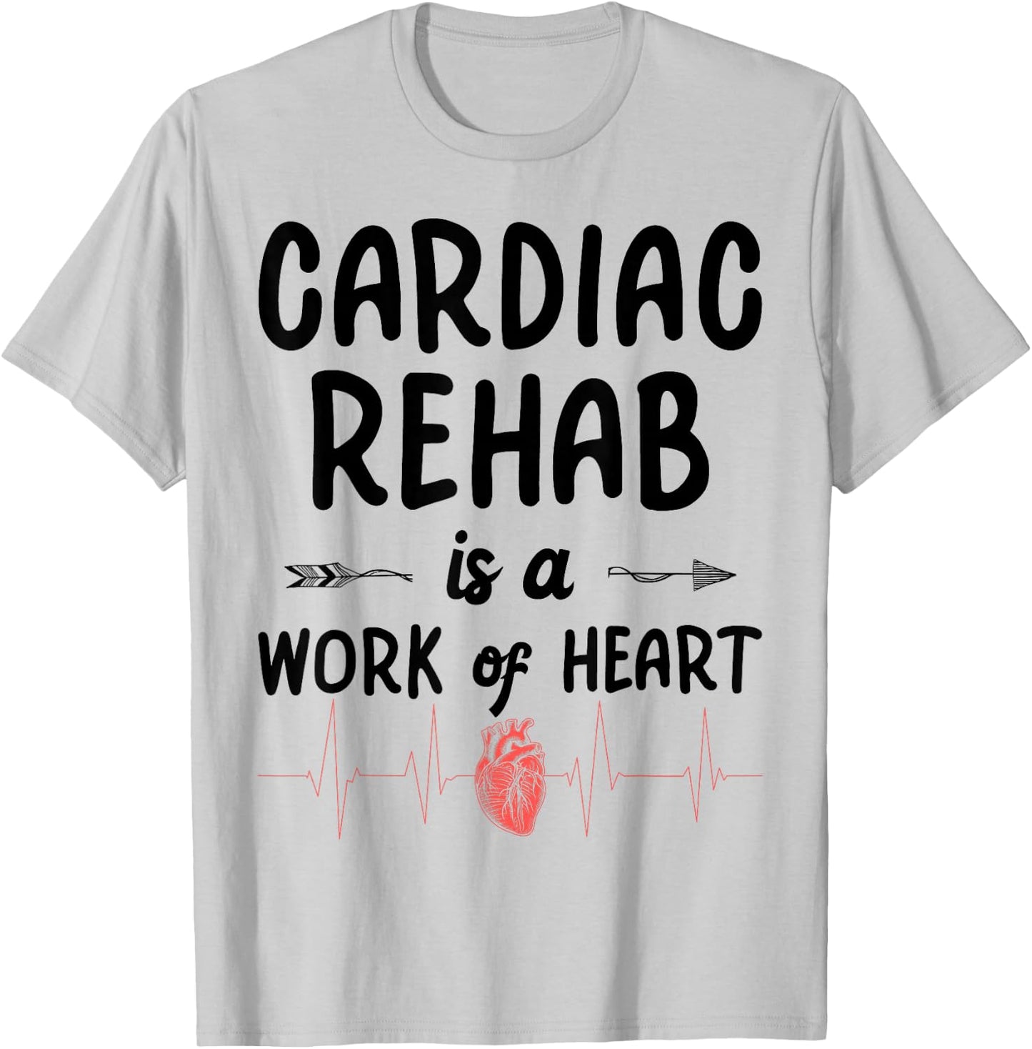 Cardiac Rehab Therapist - Work Of Heart T-Shirt - T-Shirt | Ash