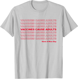 Vaccines Cause Adults Pro Vaccination Saves Lives T-Shirt - T-Shirt | Ash