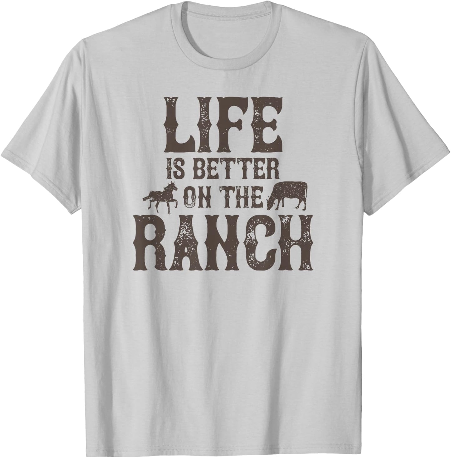 Life Is Better On The Ranch Ranchers T-Shirt - T-Shirt | Ash