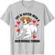 Funny Jack Russel Life Is Better With A Jack Russell Terrier T-Shirt - T-Shirt | Ash