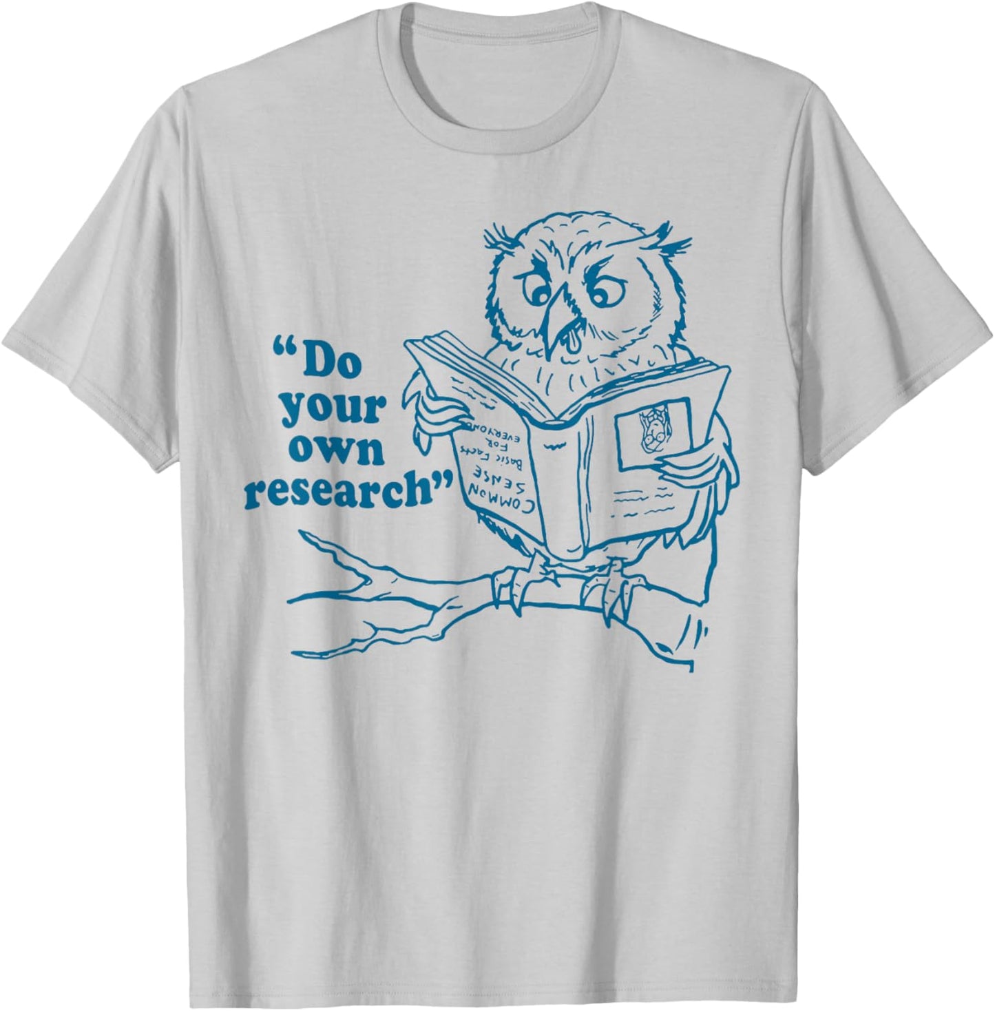 Owl Do Your Own Research T-Shirt - T-Shirt | Ash