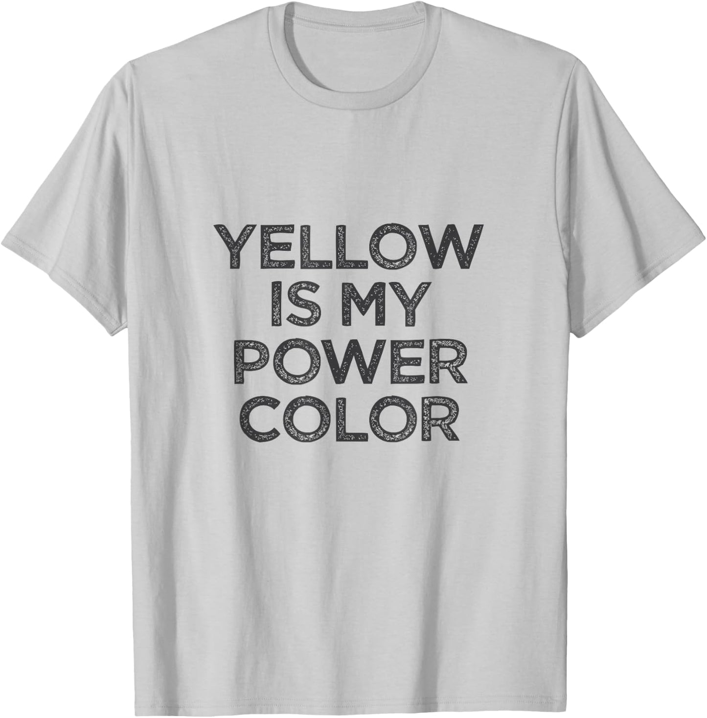 Yellow Is My Power Color T-Shirt - T-Shirt | Ash