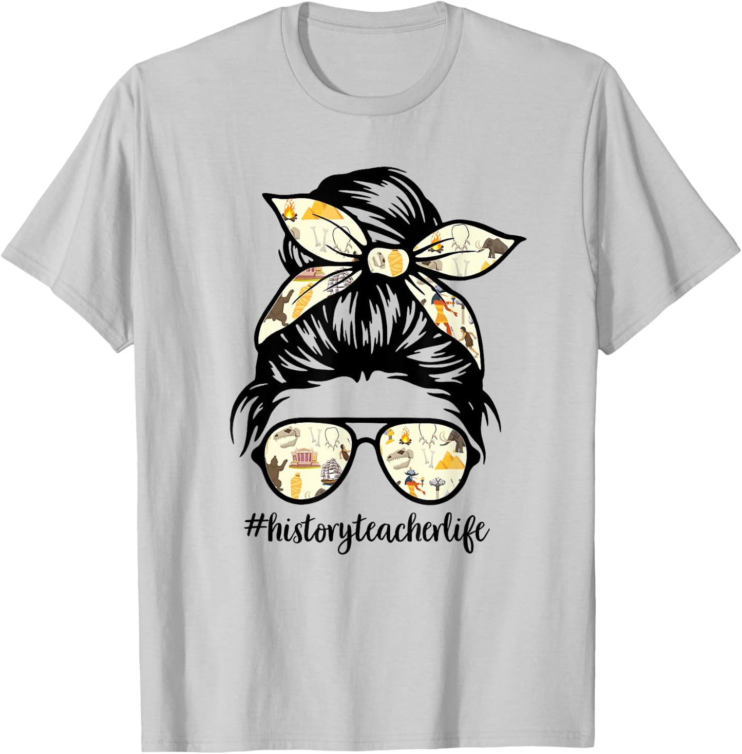 History Teacher Messy Bun Life Hair Glasses T-Shirt - T-Shirt | Ash
