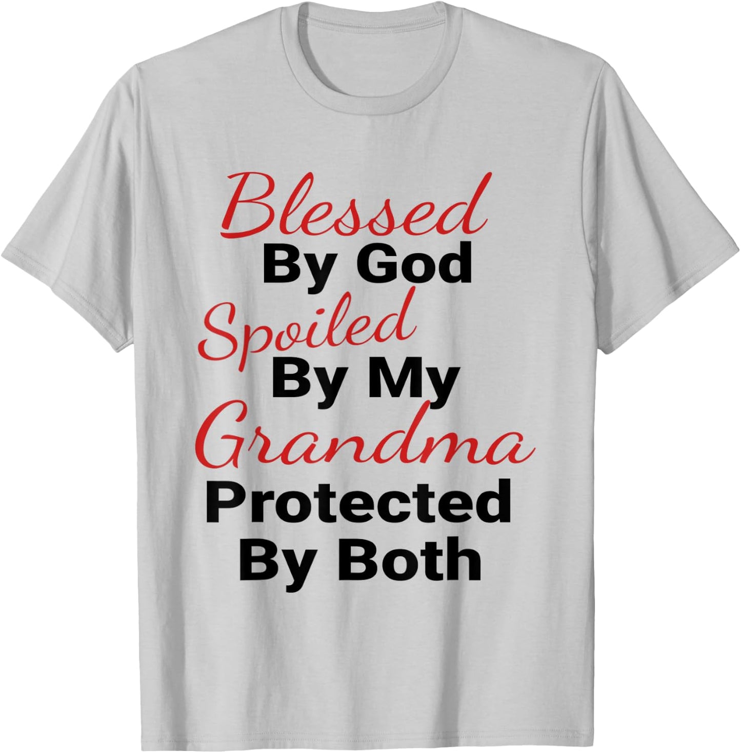 Blessed by God Spoiled by My Grandma Protected by Both Funny T-Shirt - T-Shirt | Ash