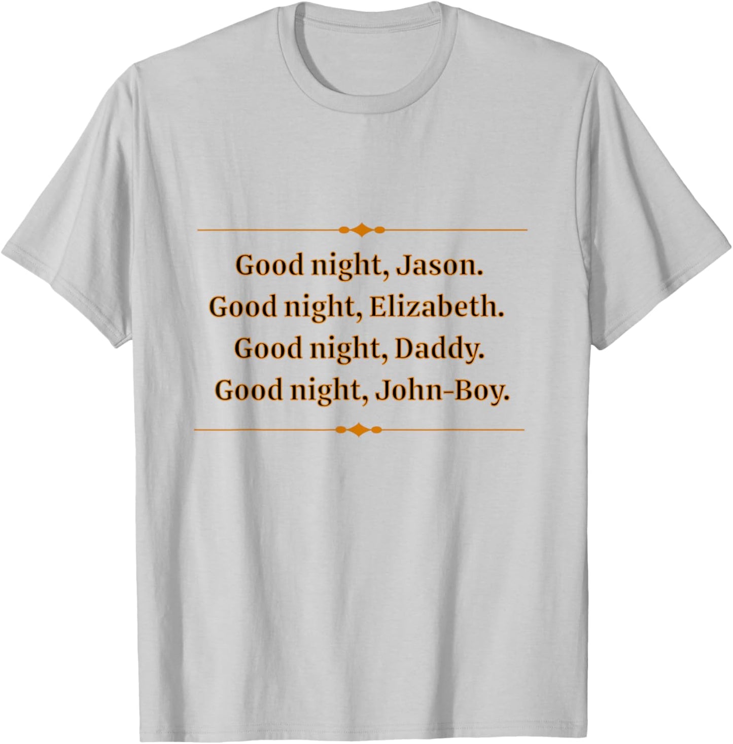 Saying Goodnight At The Waltons House Is Nostalgia For Many T-Shirt - T-Shirt | Ash