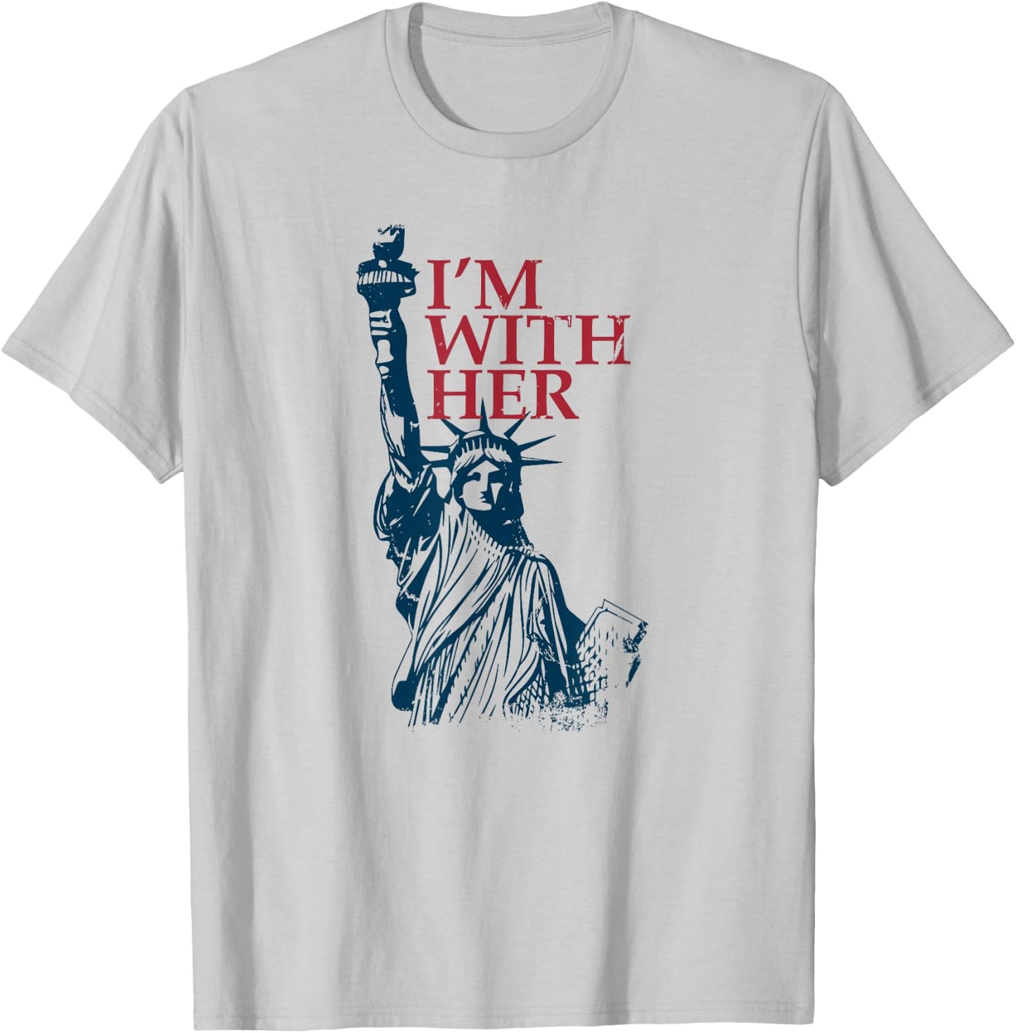 I'm with Her Statue of Lady Liberty Kamala Harris T-Shirt - T-Shirt | Ash