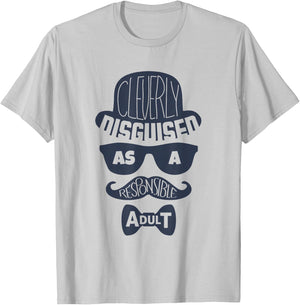 Cleverly Disguised As A Responsible Adult T-Shirt - T-Shirt | Ash
