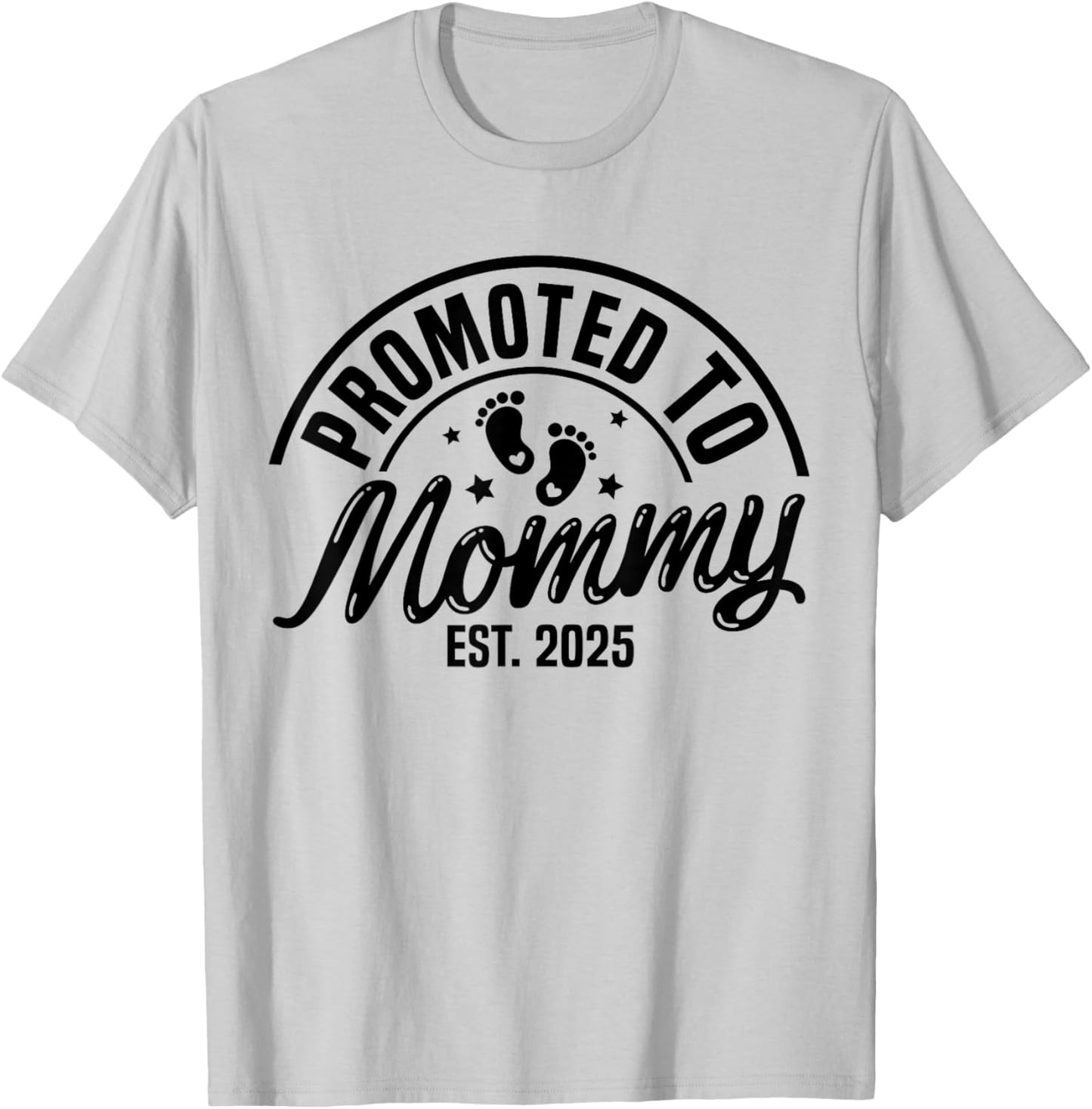 Promoted to Mommy Est. 2025 New Mom First Mommy T-Shirt - T-Shirt | Ash