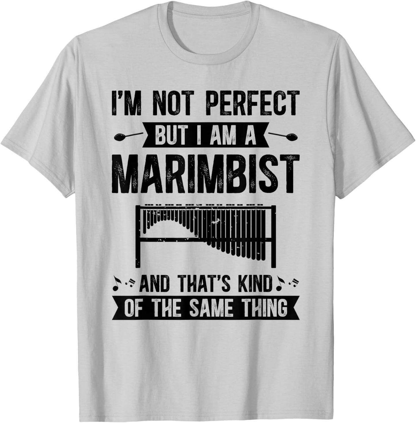 I Am A Marimbist Marimba Lover Marimba Player Marimba T-Shirt - T-Shirt | Ash