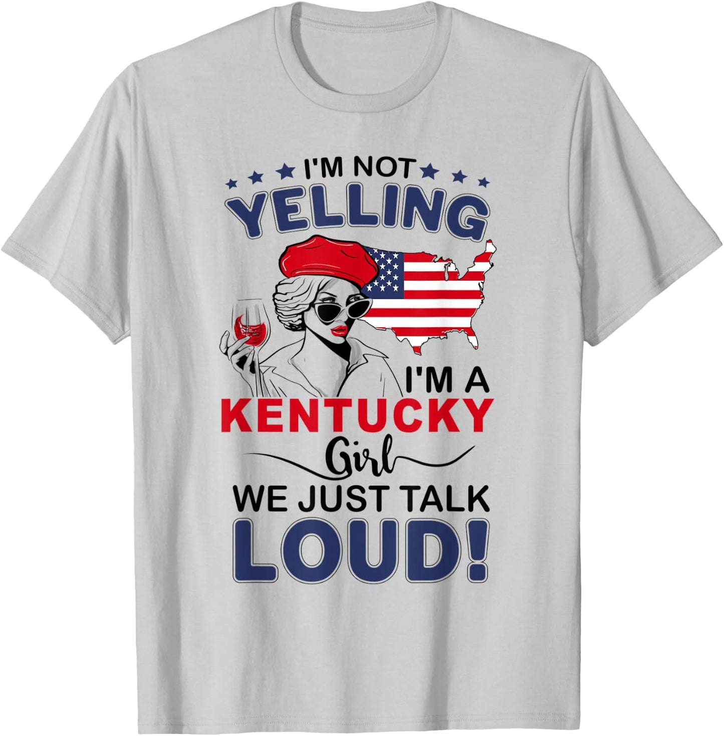 I'm Not Yelling I'm A Kentucky Girl We Just Talk Loud T-Shirt - T-Shirt | Ash