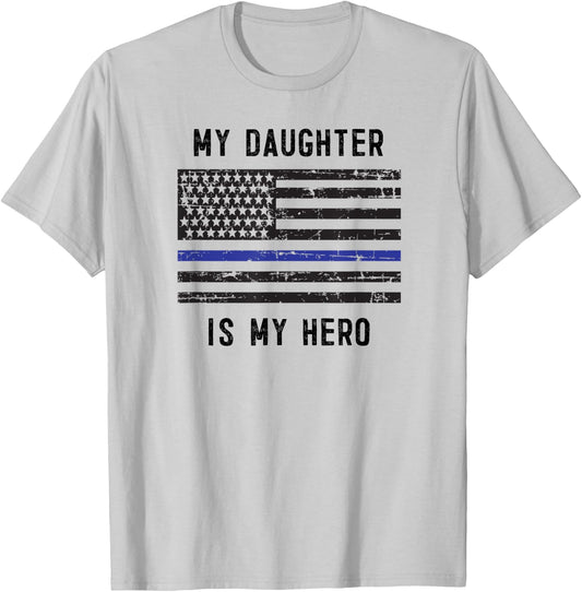 My Daughter is My Hero thin blue line police officer mom dad T-Shirt - T-Shirt | Ash