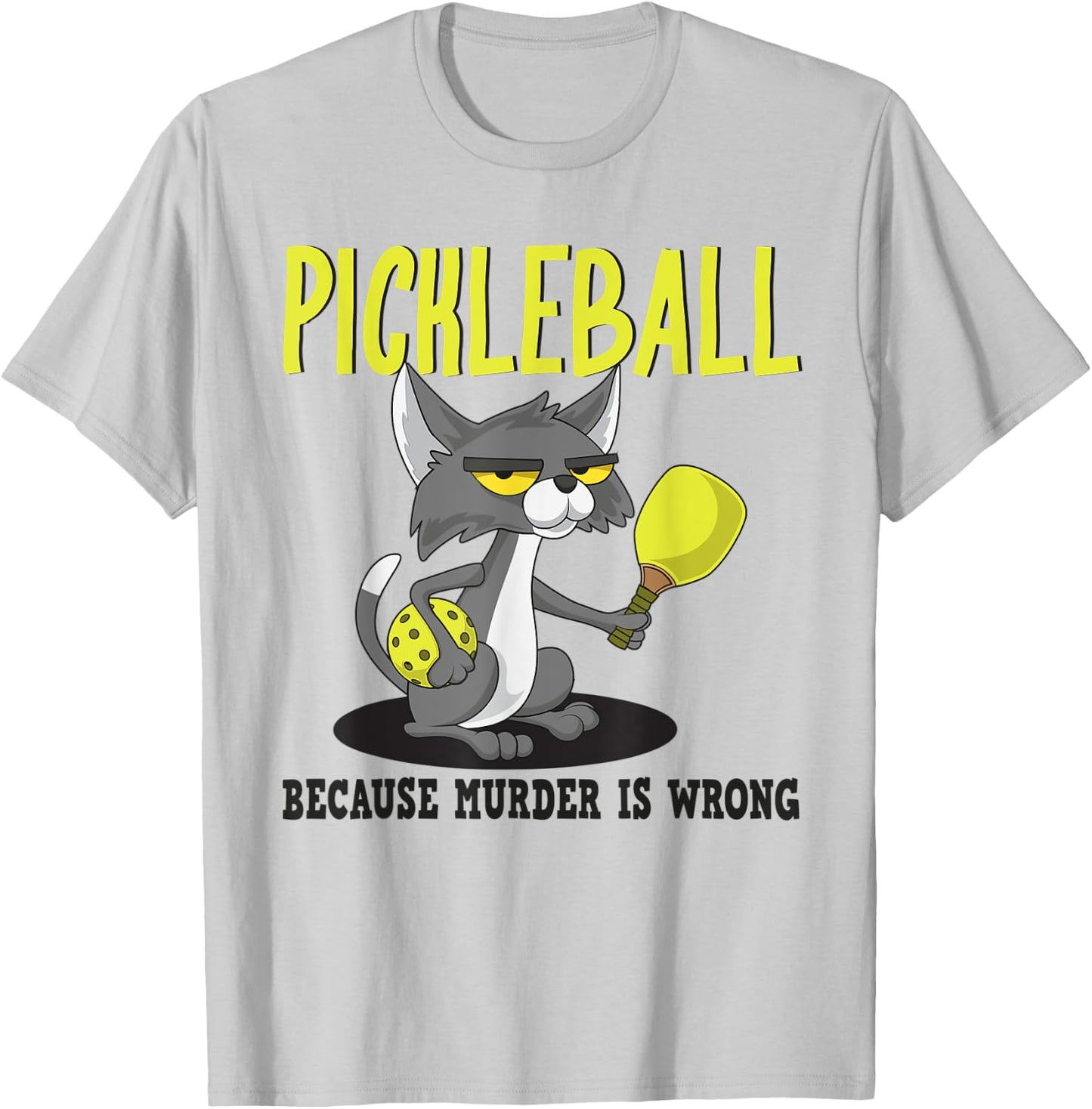 Pickleball Because Murder is Wrong Padel Funny Crazy Cat Women T-Shirt - T-Shirt | Ash