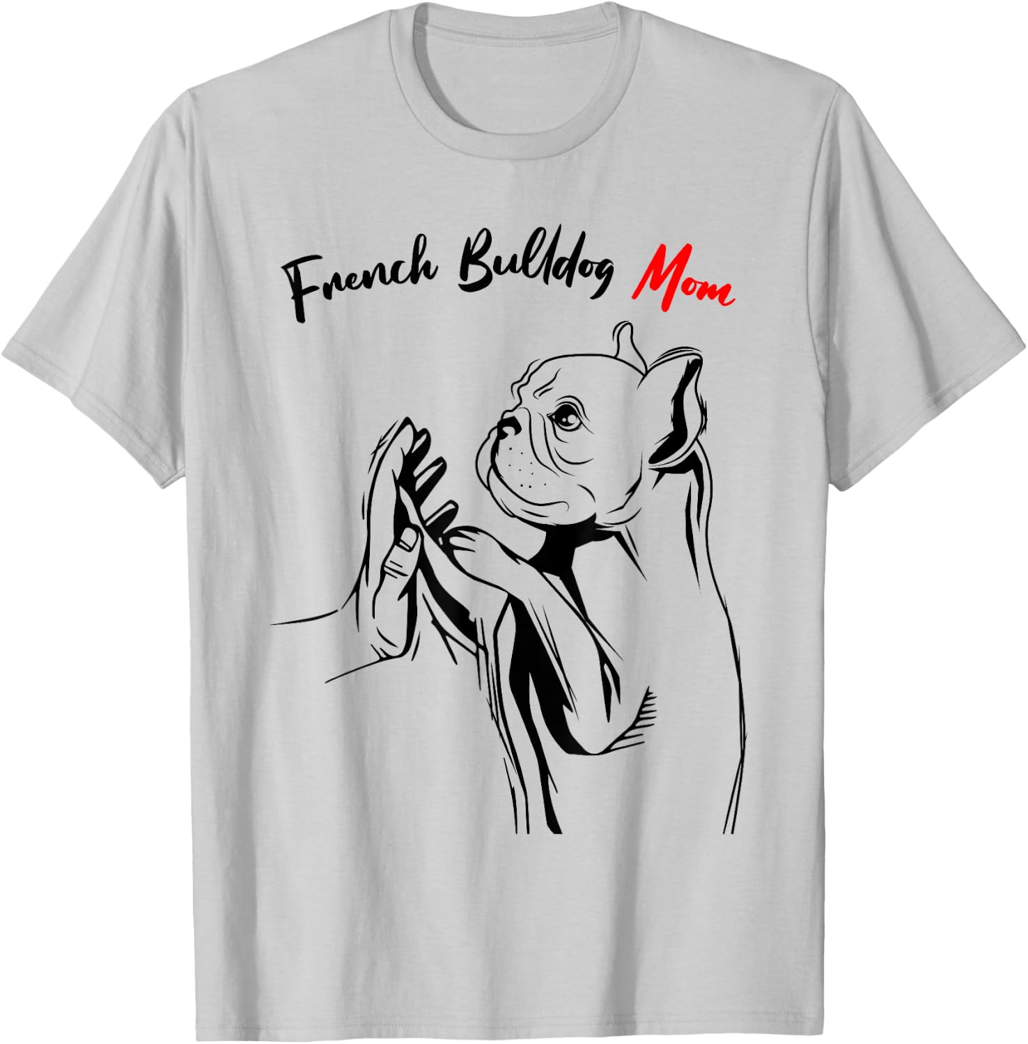 French Bulldog Mama Frenchie Mom Female T-Shirt - T-Shirt | Ash
