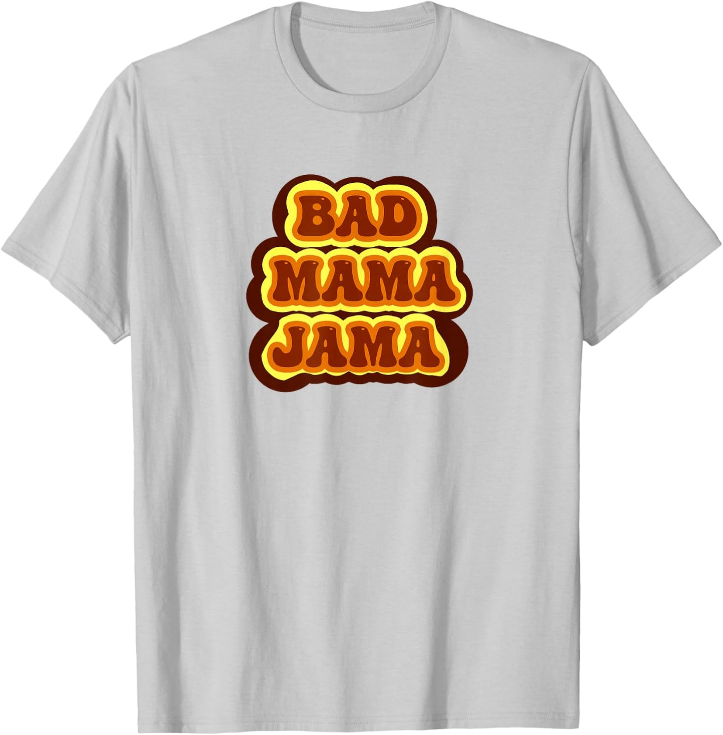 Bad Mama Jama T-Shirt - T-Shirt | Ash