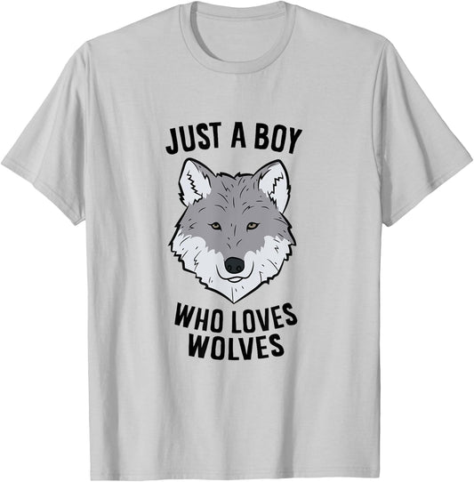 Funny Wolf Boy Just A Boy Who Loves Wolves T-Shirt - T-Shirt | Ash