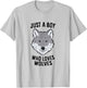 Funny Wolf Boy Just A Boy Who Loves Wolves T-Shirt - T-Shirt | Ash