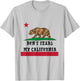 Funny Don’t Texas My California Pride T-Shirt - T-Shirt | Ash