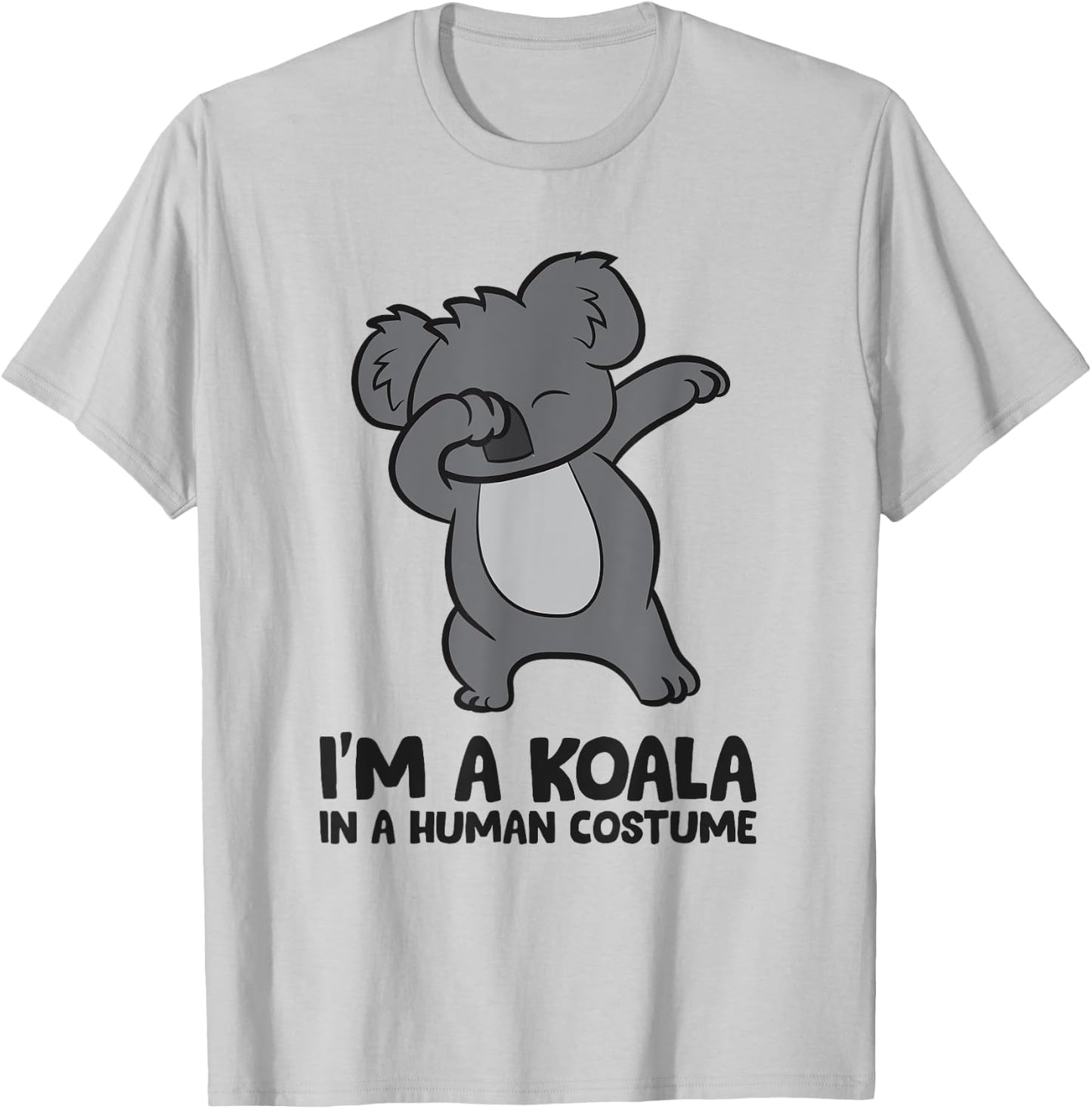 I'm A Koala in A Human Costume Funny Koala T-Shirt - T-Shirt | Ash