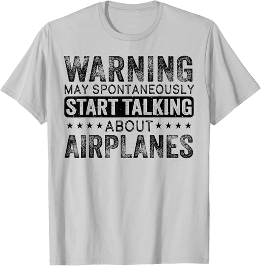 Warning May Spontaneously Start Talking About Airplanes T-Shirt - T-Shirt | Ash