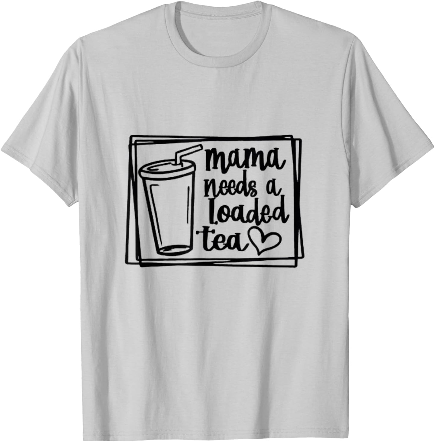Mama Needs a Loaded Tea Fitness Nutrition Gym Workout T-Shirt - T-Shirt | Ash