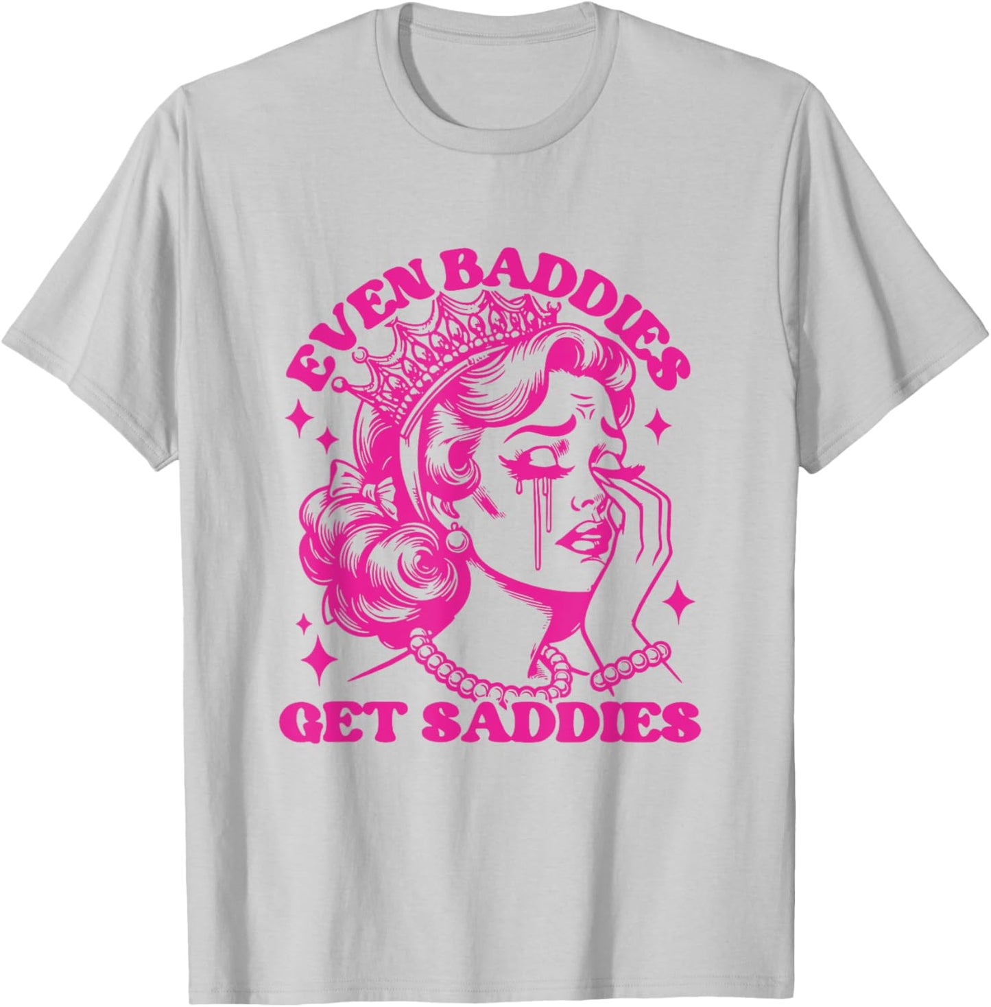 Funny Even Baddies Get Saddies Mental Health Retro T-Shirt - T-Shirt | Ash
